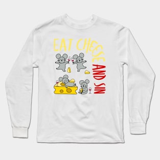 Eat Cheese and Sin - Together! Long Sleeve T-Shirt